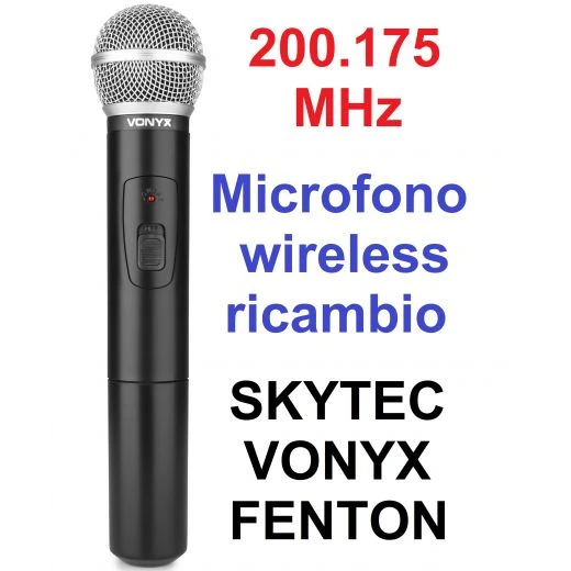 MICROFONO WIRELESS DI RICAMBIO 200.175 MHz PER MARCHI SKYTEC VONYX FENTON 1 MICROFONO WIRELESS DI RICAMBIO 200.175 MHz PER MARCHI SKYTEC VONYX FENTON